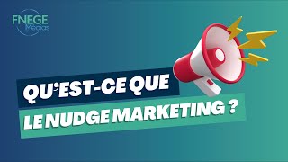 Qu'est-ce que le Nudge marketing ?