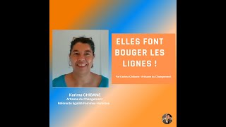 Karima CHIBANE fait bouger les lignes de l'Egalité Femmes-Hommes (55/55) !